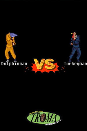 Dolphinman vs Turkeyman