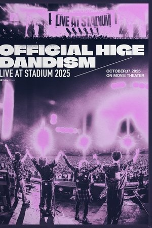 劇場版 OFFICIAL HIGE DANDISM LIVE at STADIUM 2025