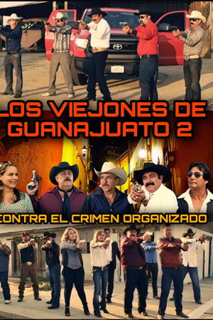 Los Viejones De Guanajuato 2: Contra El Crimen Organizado