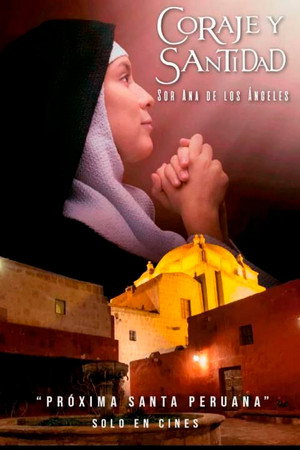 Coraje y santidad: Sor Ana de los Ángeles poster