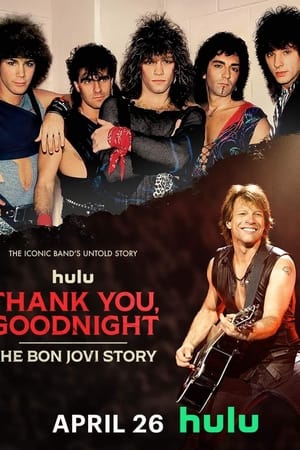 Regarder Thank You, Good Night : L'Odyssée de Bon Jovi en streaming