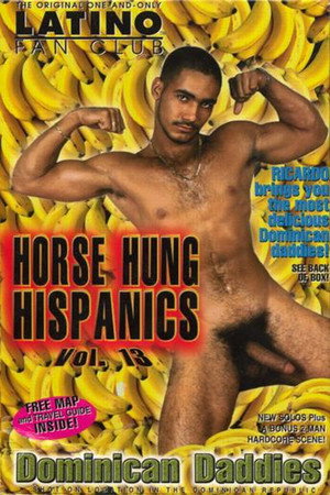 Horse-Hung Hispanics 13: Dominican Daddies