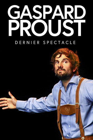 Poster of Gaspard Proust : Dernier Spectacle