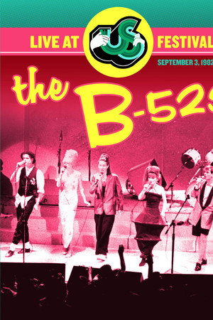 The B-52s Live at US Festival The B-52s Live at US Festival