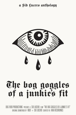 The bog goggles of a junkie's fit poster