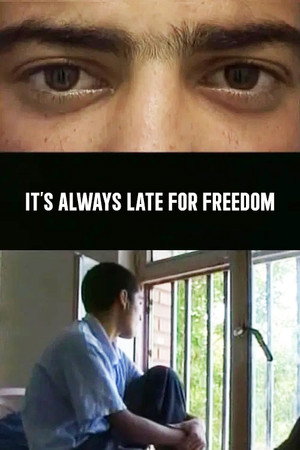 It's Always Late for Freedom poster