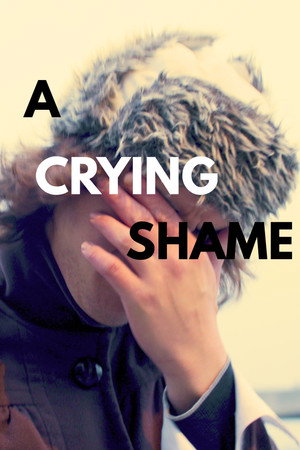A Crying Shame poster