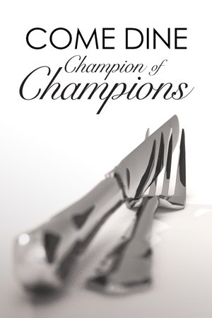 Come Dine Champion of Champions