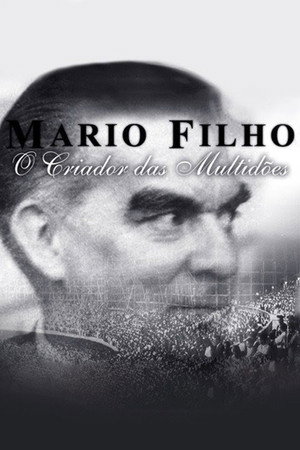 Mario Filho - O Criador das Multidões