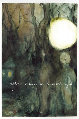 Poster of I Didn't Mean to Haunt You