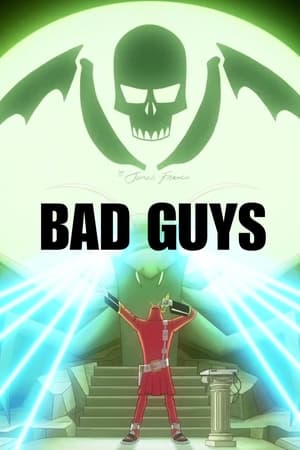 Bad Guys