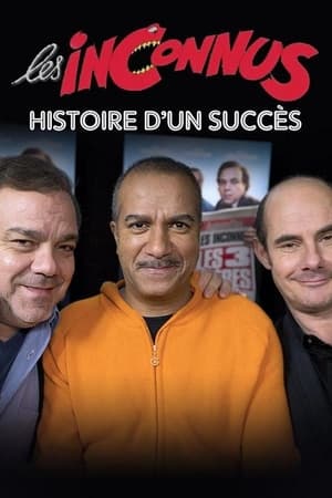 Les inconnus : Histoire d’un succès