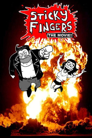 Sticky Fingers: The Movie! poster