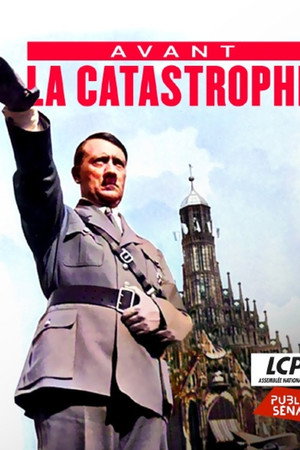 Avant la catastrophe - La naissance de la dictature Nazie (1933-1936)