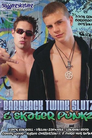 Bareback Twink Slutz & Skater Punkz 1