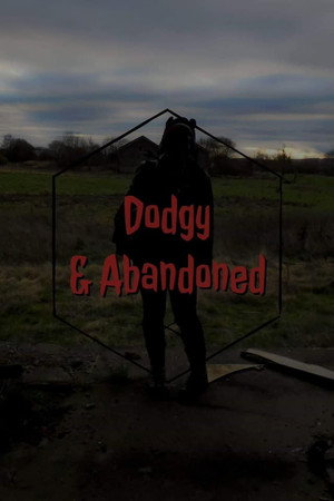 Dodgy and Abandoned poster