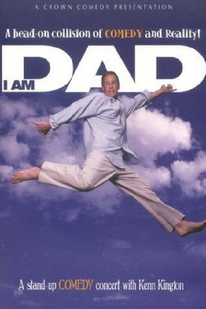 Kenn Kington: I Am Dad poster