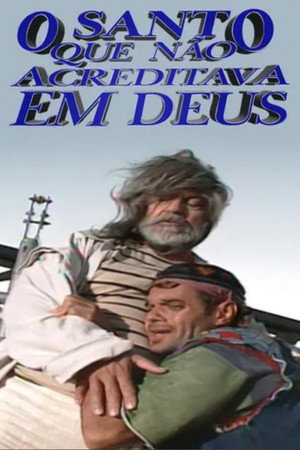 O Santo que Não Acreditava em Deus O Santo que Não Acreditava em Deus