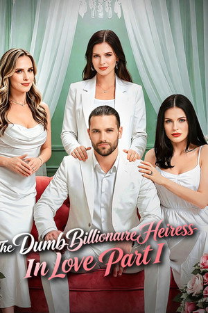 The Dumb Billionaire Heiress In Love Part I