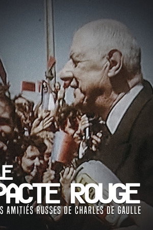 Le Pacte rouge. Les amitiés russes de Charles de Gaulle poster