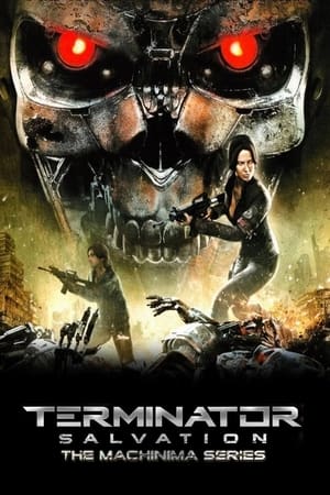 Terminator Salvation: The Machinima Series