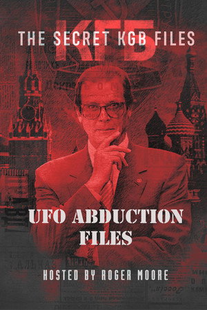 The Secret KGB UFO Abduction Files The Secret KGB UFO Abduction Files
