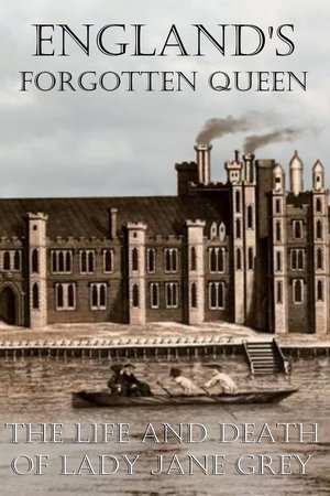 England's forgotten Queen: The life and death of Lady Jane Grey