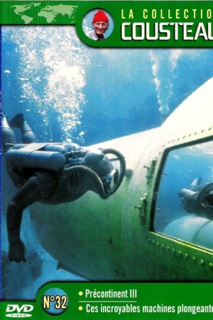 La collection Cousteau N°32 | L'aventure Précontinent (Précontinent III) | Ces incroyables machines plongeantes