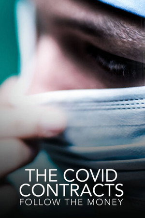 The Covid Contracts: Follow the Money poster