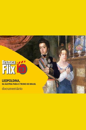 Leopoldina, da Áustria para o trono do Brasil