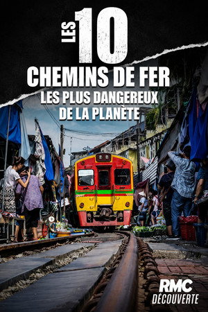 Les 10 chemins de fer les plus dangereux de la planète