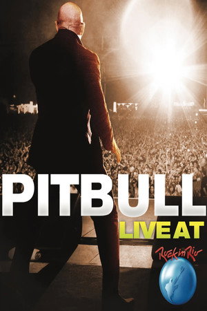 Pitbull: Live at Rock in Rio Pitbull: Live at Rock in Rio