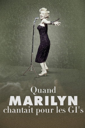 Quand Marilyn chantait pour les GI’s Quand Marilyn chantait pour les GI’s