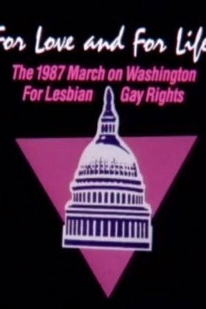 For Love and for Life: The 1987 March on Washington for Lesbian and Gay Rights poster
