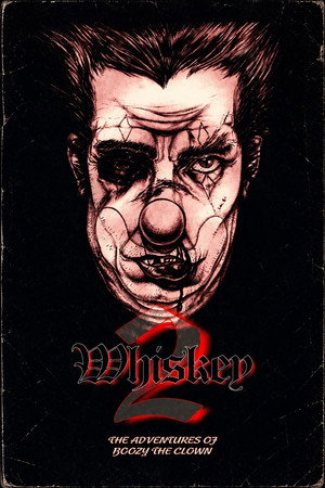 Whiskey 2: The Adventures of Boozy the Clown Whiskey 2: The Adventures of Boozy the Clown