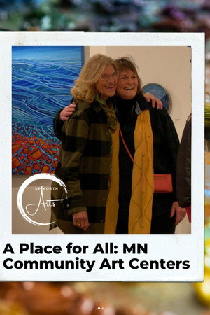 A Place For All: MN Community Art Centers