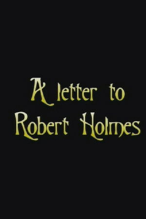 A letter to Robert Holmes