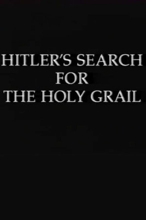 Hitler's Search for the Holy Grail