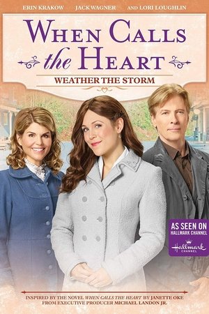 When Calls the Heart: Weather the Storm
