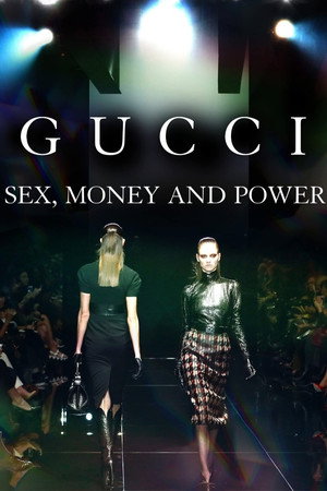Gucci: Sex, Money & Power
