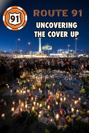 Route 91: Uncovering the Cover Up Route 91: Uncovering the Cover Up