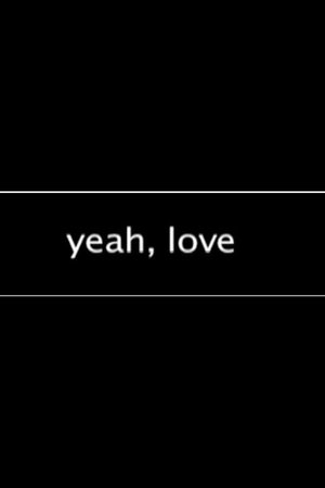Yeah, Love