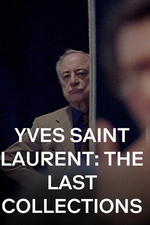 Yves Saint Laurent: The Last Collections
