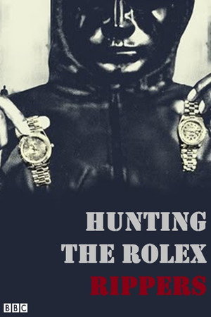 Hunting the Rolex Rippers poster