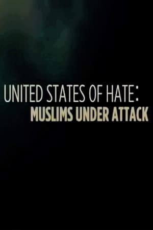 United States of Hate: Muslims Under Attack