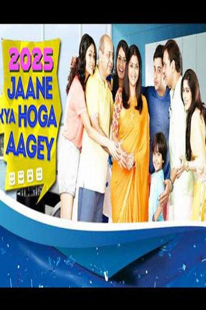 2025 Jaane Kya Hoga Aagey