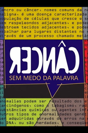 Câncer – Sem Medo da Palavra poster