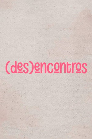 (Des)Encontros