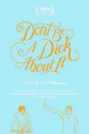 Don't Be a Dick About It poster