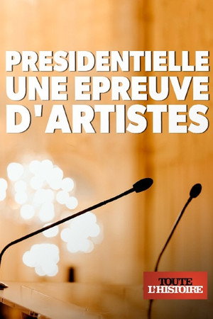Présidentielle, une épreuve d'artistes poster